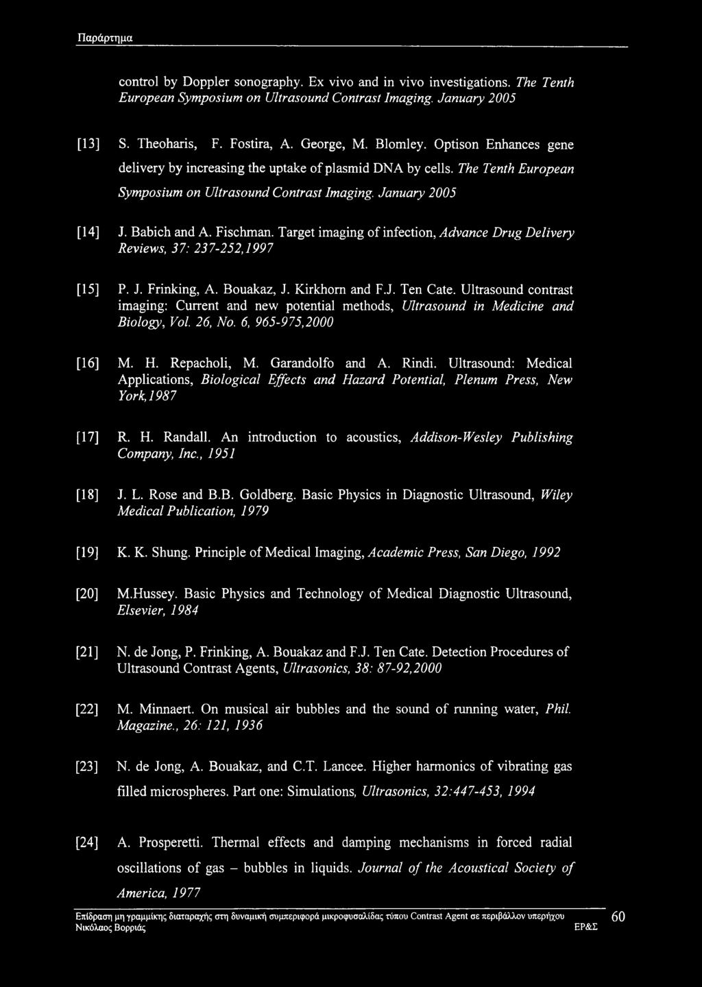 Target imaging of infection, Advance Drug Delivery Reviews, 37: 237-252,1997 [15] P. J. Frinking, A. Bouakaz, J. Kirkhom and F.J. Ten Cate.