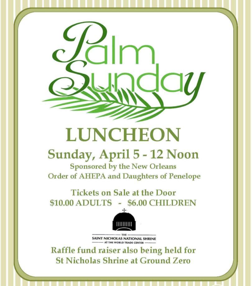 Holy Trinity Greek Orthodox Cathedral New Orleans, Louisiana APRIL 5, 2015 PALM SUNDAY Palm Sunday, April 5 ~ 9:00 am Orthros, 10:00 am Divine Liturgy Sunday School following Holy Communion Youth
