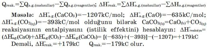 Yəni C(b)+02(q)=C02(q) ümumi reaksiyasının entalpiyası (AHı), onun getdiyi mərhələlərin entalpiyaları cəminə bərabər olur.