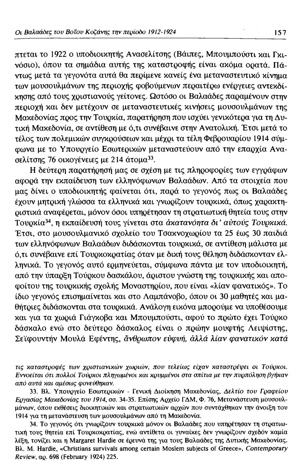 Οι Βαλαάδες του ΒοΤου Κοζάνης την περίοδο 1912-1924 157 πτεται το 1922 ο υποδιοικητής Ανασελίτσης (Βάιπες, Μπουμπούστι και Γκινόσιο), όπου τα σημάδια αυτής της καταστροφής είναι ακόμα ορατά.