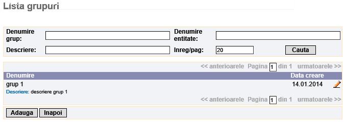 Administrare Pentru a vizualiza / edita un anumit grup de participanti se actioneaza pictograma acestuia. Pentru a defini un nou grup de entitati se va actiona butonul 8.1.1.1 din dreptul.