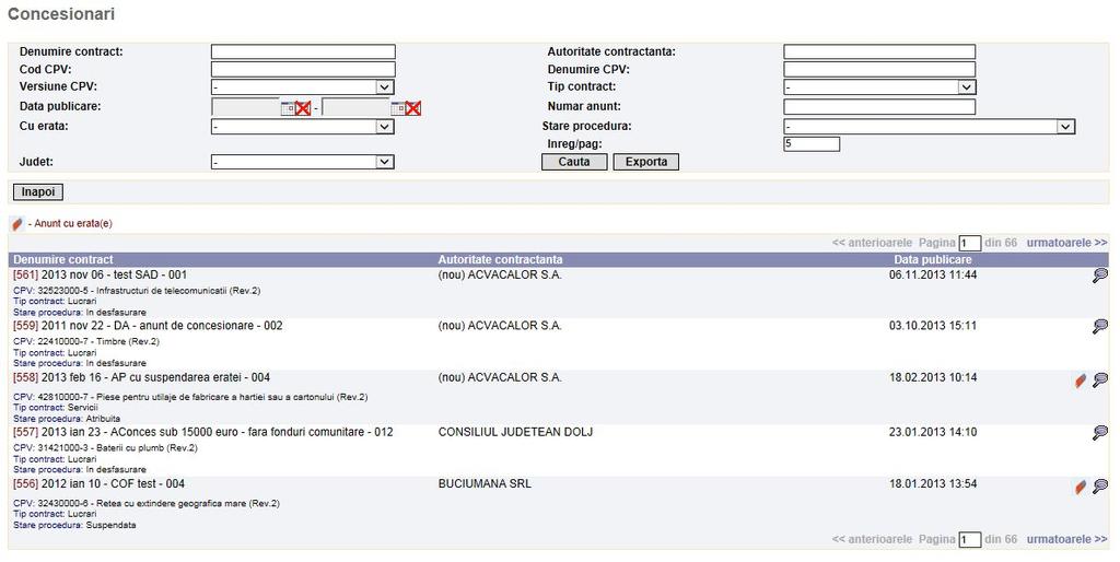 Anunturi 95 care a dat anuntul; Criteriul "Cod CPV" - permite filtrarea acelor anunturi care au codul CPV introdus de utilizator; Criteriul "Denumire CPV" - permite cautarea anunturilor de intentie