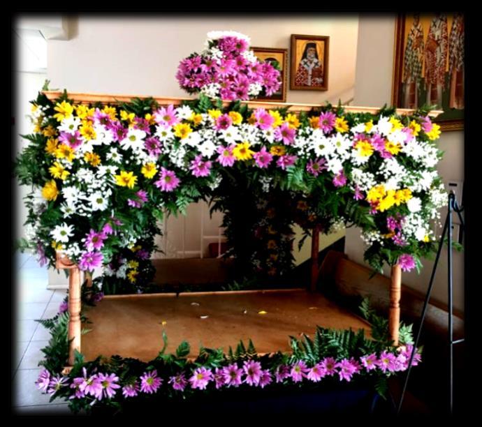 EPITAPHIOS DÉCOR VOLUNTEERS NEEDED In preparation for the feast day of The Dormition of the Holy Theotokos Volunteers Needed on Sunday August 13th following