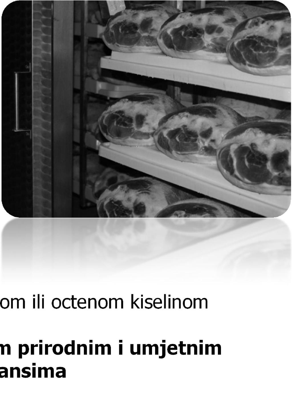 2. KEMIJSKE a) soljenje 1. soljenje 2. salamurenje b) dimljenje c) kiseljenje (mariniranje) 1.