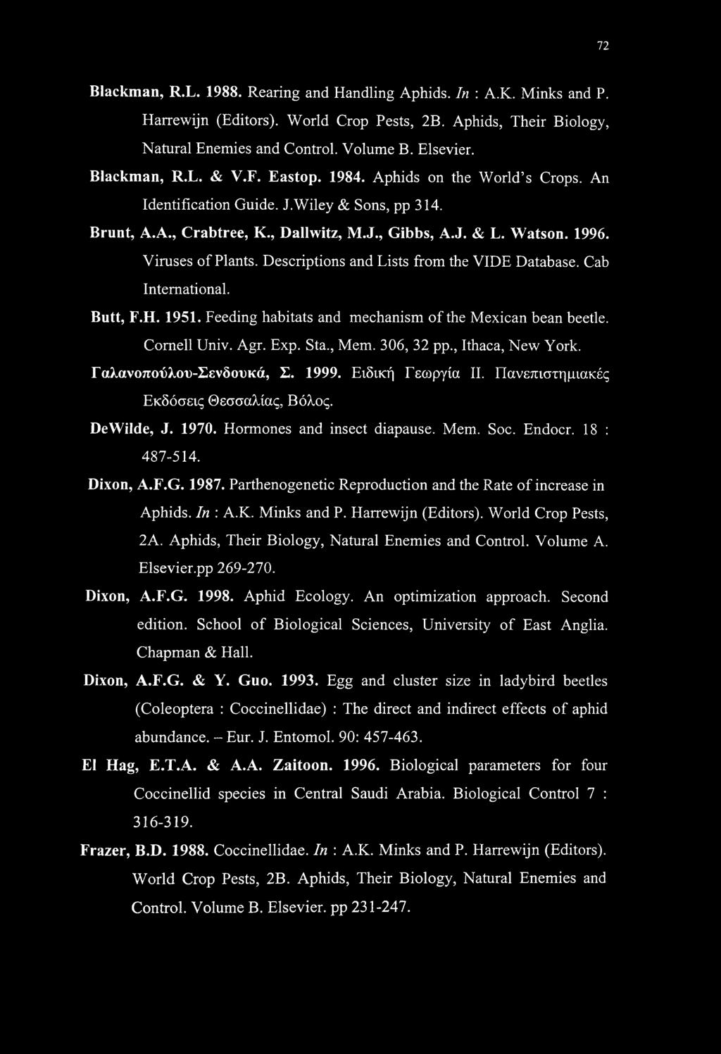 Viruses of Plants. Descriptions and Lists from the VIDE Database. Cab International. Butt, F.H. 1951. Feeding habitats and mechanism of the Mexican bean beetle. Cornell Univ. Agr. Exp. Sta., Mem.