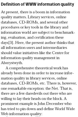 Ποιότητα της Πληροφορίας στο Web Η Ποιότητα στην πληροφόρηση στο Διαδίκτυο ορίσθηκε σύμφωνα με τα παρακάτω: Ακρίβεια (Correct) Προσβασιμότητα (Accessible) Χρηστικότητα (Usable) Κατανοητό
