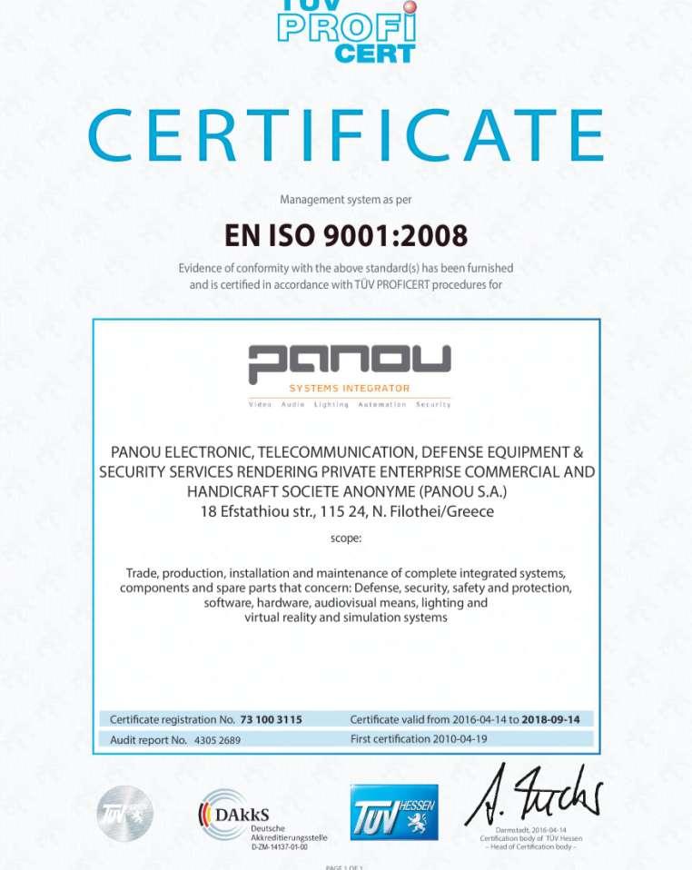 Διασφάλιση Ποιότητας Η Panou SA έχει πιστοποιηθεί ποιοτικά με βάση το πρότυπο EN ISO 9001:2008 στα