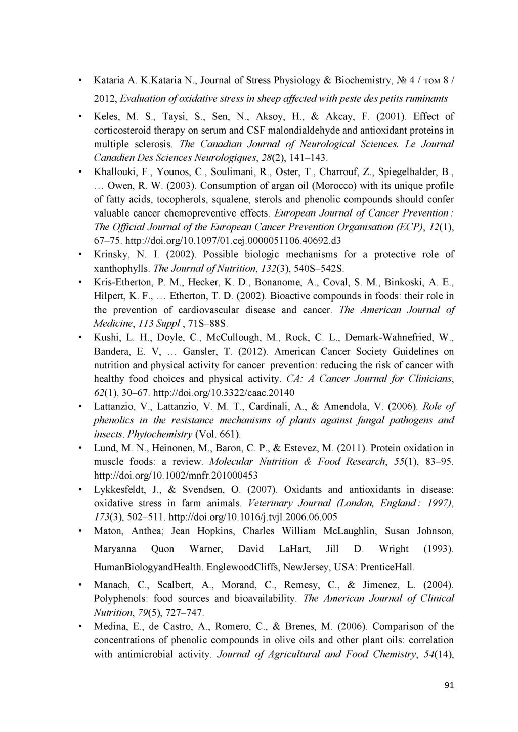 Kataria A. K.Kataria N., Journal of Stress Physiology & Biochemistry, N 4 / tom 8 / 2012, Evaluation o f oxidative stress in sheep affected with peste des petits ruminants Keles, M. S., Taysi, S.