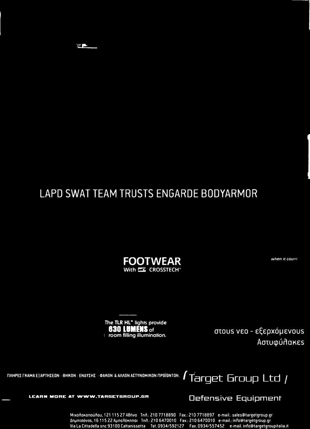 LAPD SWAT TEAM TRUSTS ENGARDE B0DYARM 0R FOOTWEAR With ΕΣ CROSSTECH1 w h e n it c o u n t The TLR HL' lights provide