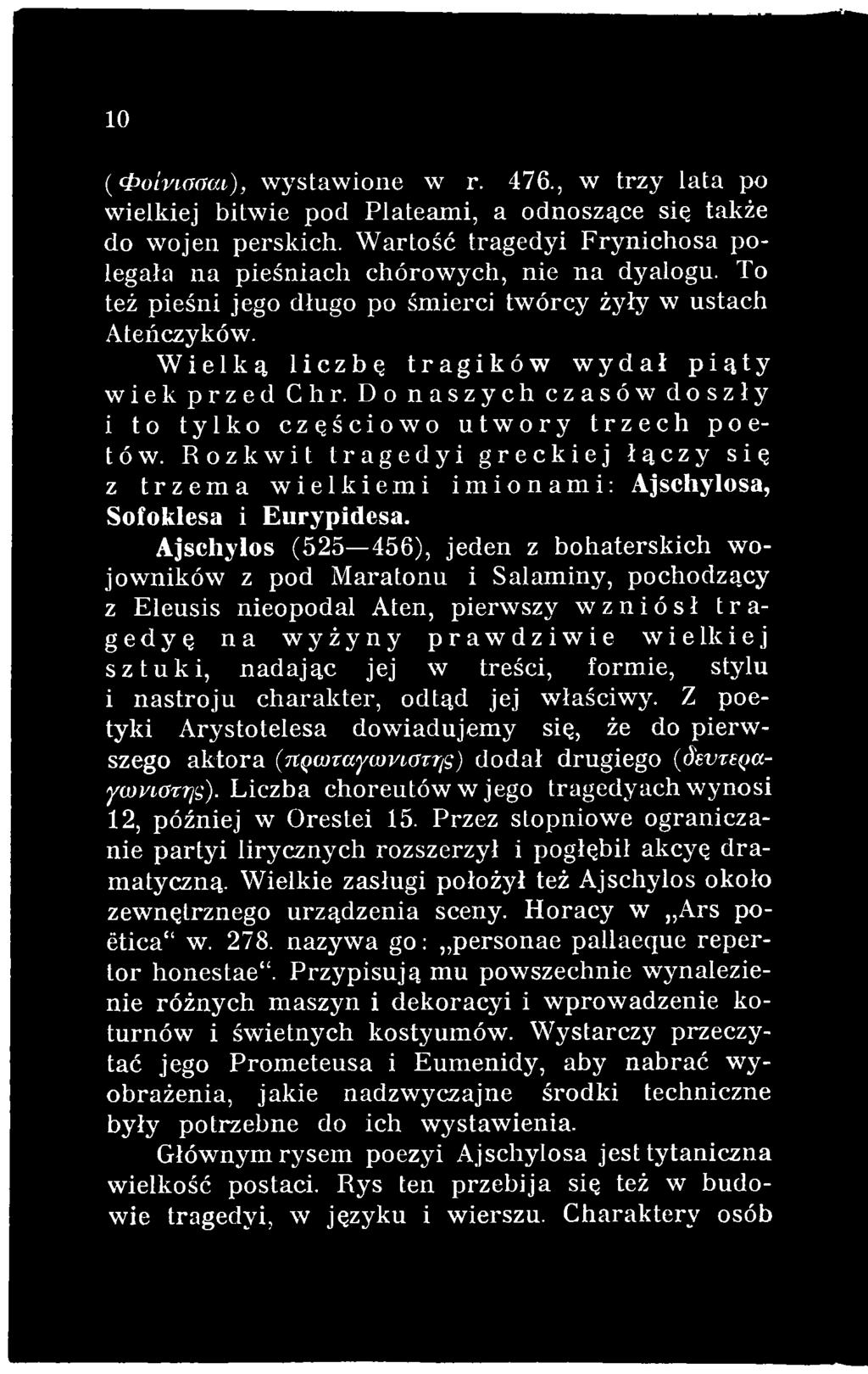 treści, formie, stylu i n astroju charakter, odtąd jej właściwy. Z poetyki Arystotelesa dow iadujem y się, że do pierw szego aktora (nęcotayu)viorr s) dodał drugiego (áevreyaywnorris).