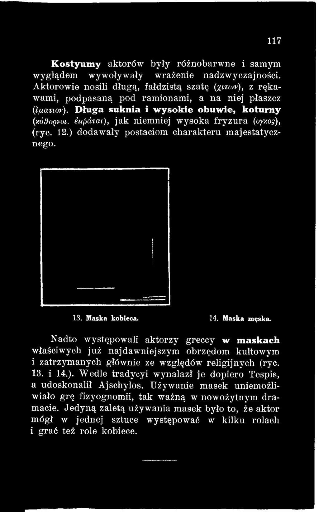 Długa suknia i w ysokie obuwie, koturny (xó & o q v o i, u(j(kai), jak niemniej
