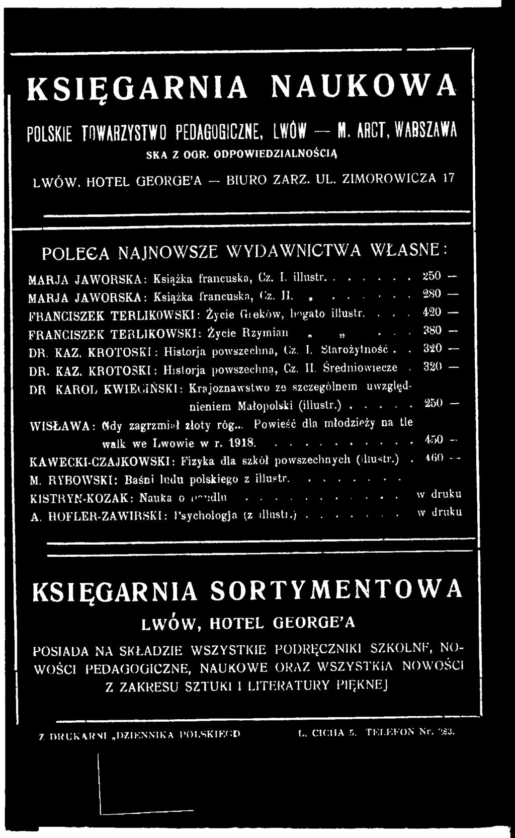 ... 420 FRANCISZEK TERLIKOWSKI: Zycie Rzymian... 380 - DR. KAZ. KROTOSKI : Historja powszechna, Cz. I.
