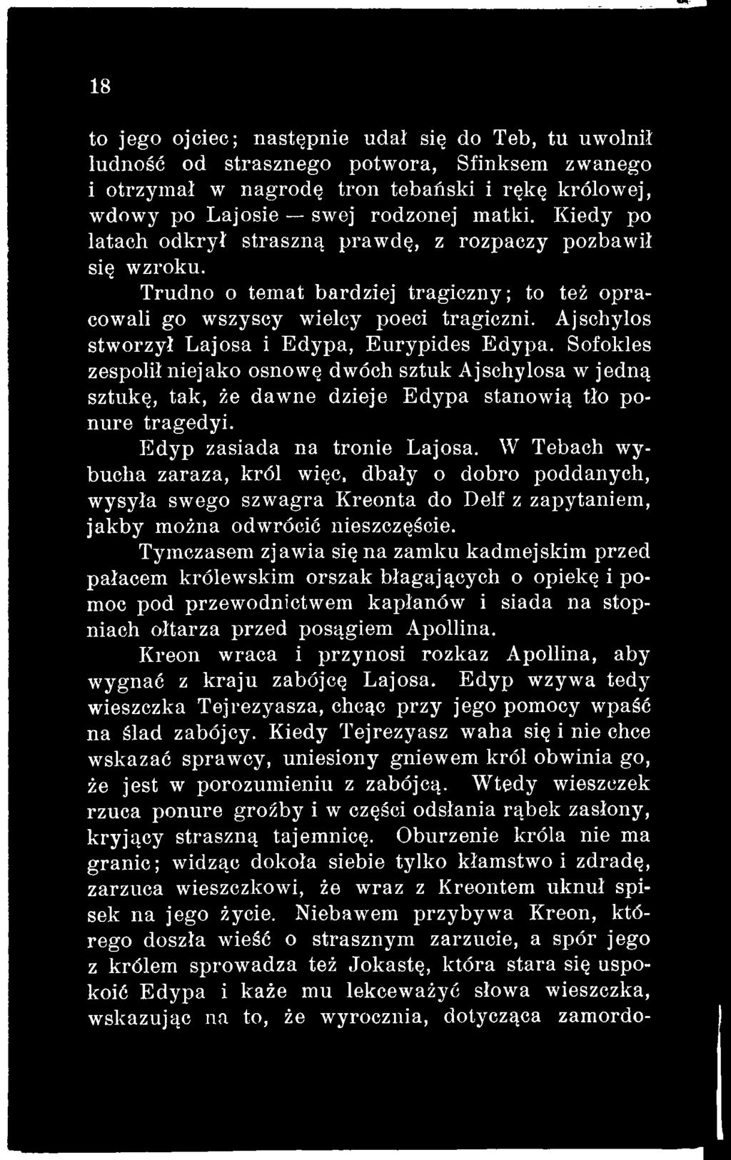 Tymczasem zjawia się na zamku kadmejskim przed pałacem królewskim orszak błagających o opiekę i pomoc pod przewodnictwem kapłanów i siada na stopniach ołtarza przed posągiem Apollina.