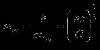 4 x 10-44 sec m PL =.x10-8 kg E PL =.0x10 9 J =1.
