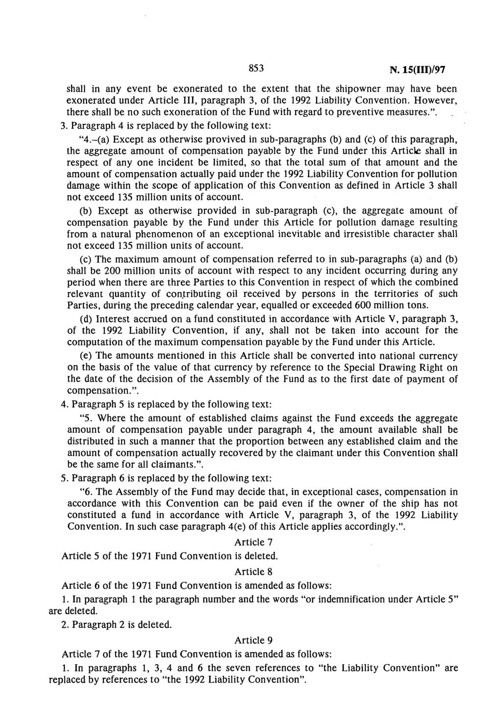 853 Ν. 15(ΙΙΙ)/97 shall in any event be exonerated to the extent that the shipowner may have been exonerated under Article III, paragraph 3, of the 1992 Liability Convention.