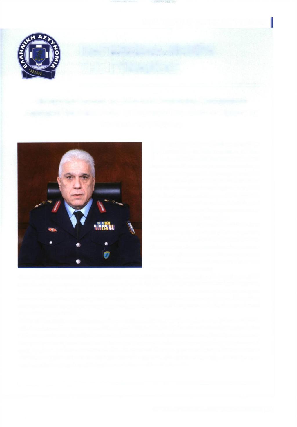 ΝΕΑ ΤΗΣ ΕΛΛΗΝΙΚΗΣ ΑΣΤΥΝΟΜΙΑΣ ΠΑΓΚΟΣΜΙΑ ΗΜΕΡΑ ΤΗΣ ΓΥΝΑΙΚΑΣ Μήνυμα του Αρχηγού της Ελληνικής Αστυνομίας Αντιστράτηγου Δημήτριου Τσακνάκη, ενόψει του εορτασμού της «Διεθνούς Ημέρας της Γυναίκας» την 8