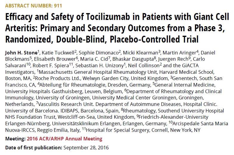 Tocilizumab in GCA ( GiACTA) 251 patients with GCA (confirmed by temporal artery biopsy or cross-sectional imaging), 50 pts short-course prednisone (26 week taper) + sc placebo 51 pts
