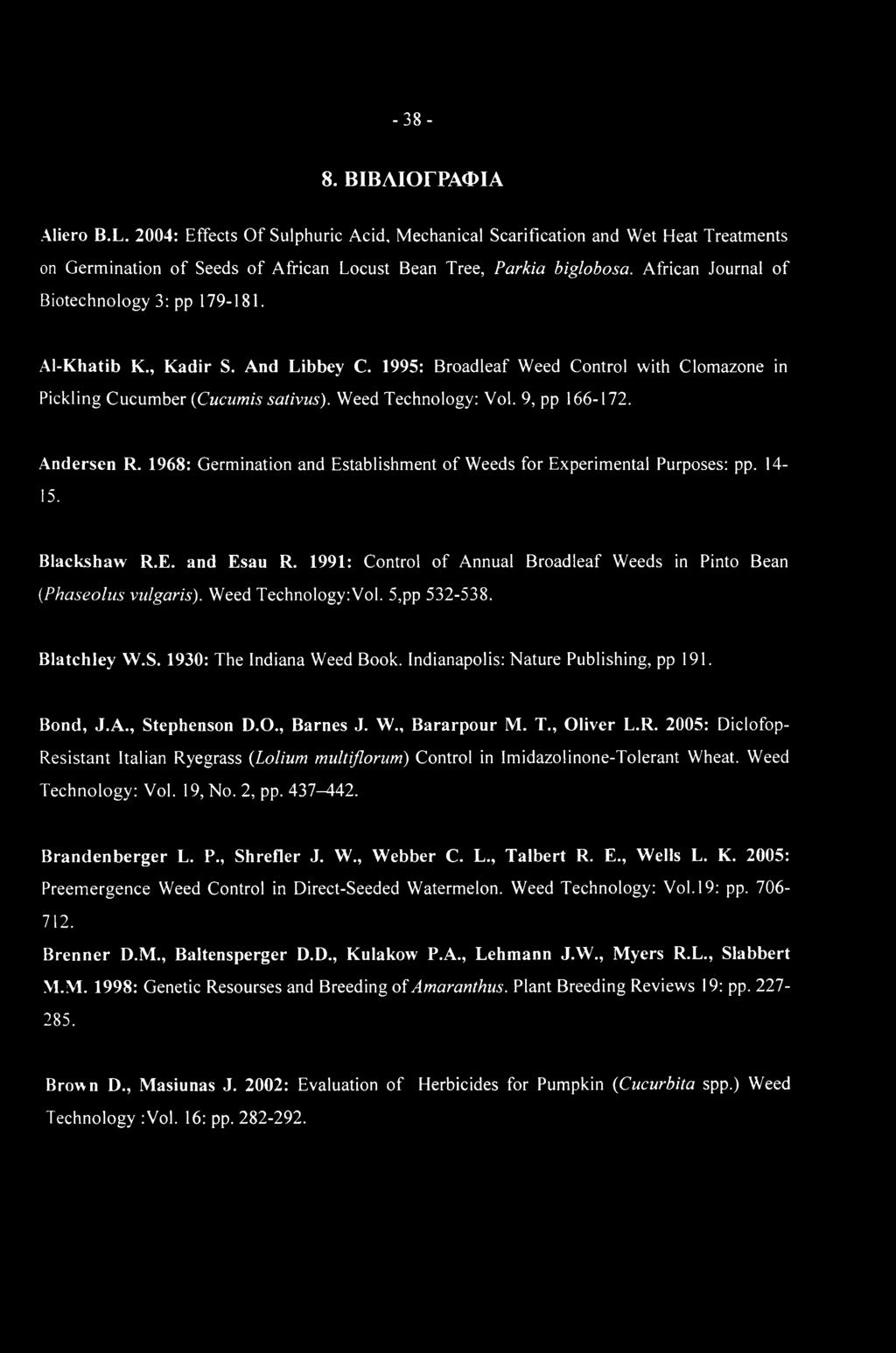 -38-8. ΒΙΒΛΙΟΓΡΑΦΙΑ Aliero B.L. 2004: Effects Of Sulphuric Acid, Mechanical Scarification and Wet Heat Treatments on Germination of Seeds of African Locust Bean Tree, Parkia biglobosa.