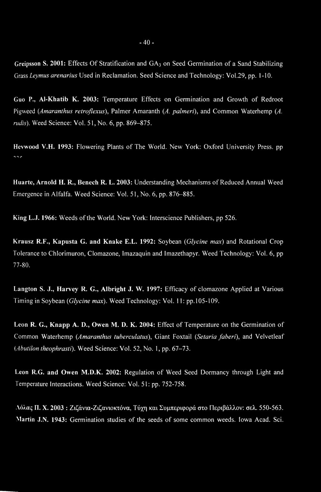 6, pp. 869-875. Hevvvood V.H. 1993: Flowering Plants of The World. New York: Oxford University Press, pp λ λ r Huarte, Arnold H. R., Benech R. L.