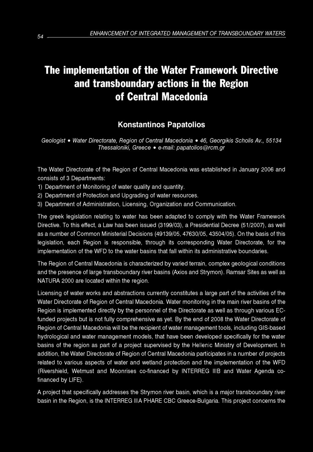 54 ENHANCEMENT OF INTEGRATED MANAGEMENT OF TRANSBOUNDARY WATERS The implementation of the Water Framework Directive and transboundary actions in the Region of Central Macedonia Konstantinos