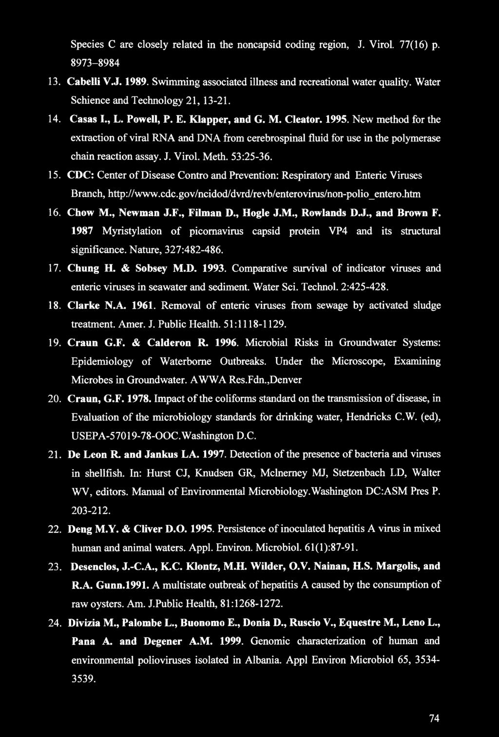 Species C are closely related in the noncapsid coding region, J. Virol. 77(16) p. 8973-8984 13. Cabelli V.J. 1989. Swimming associated illness and recreational water quality.