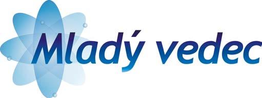 Milí čitatelia! Šéfredaktor: Ing. Mgr. Martin Hriňák Grafická úprava: Bc. Katarína Škrovinová Ing. Mgr. Martin Hriňák Webová stránka: http://www.mladyvedec.