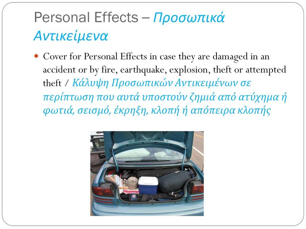 On a daily basis we carry with us, in our car, a number of our personal effects such as our handbag and its content for example.