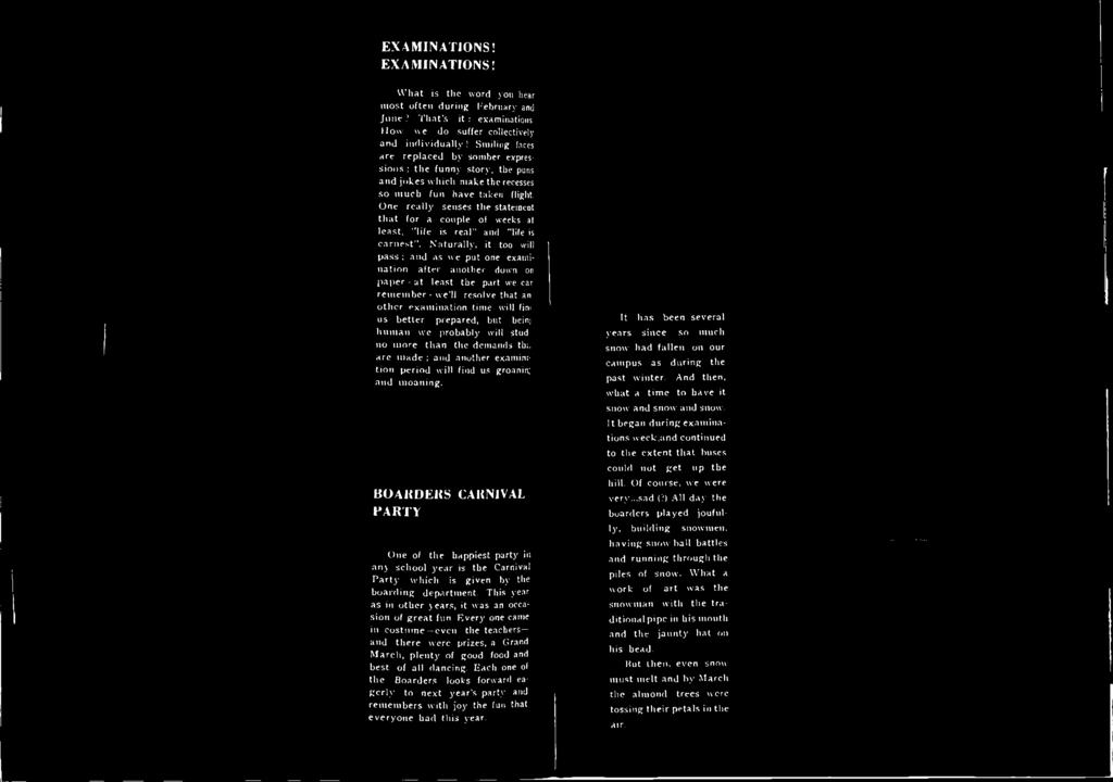 Naturally, it too will pass ; and as we put one examination after another down or paper - at least the part we car remember - we ll resolve that an