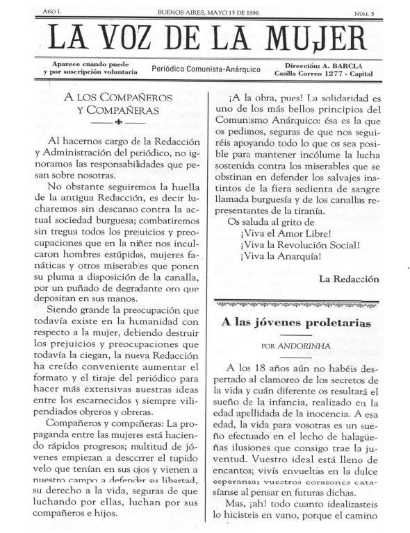 Η La Voz de la Mujer δημοσίευσε πολλά άρθρα Ισπανών αναρχικών σχετικά με την γυναικεία απελευθέρωση. Συνεργάστηκαν με την εφημερίδα οι αναρχικές Teresa Claramunt, Soledad Gustavo κ.α. Επιδιώχθηκε και εξασφαλίστηκε η υποστήριξη της Emma Goldman και της Louise Michel.