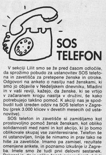 SOS telefon (061 441 993) je deloval vsak dan od 18. do 23. ure in je v povprečju sprejel 3 do 4 klice na dan. Svetovalno delo so opravljale prostovoljke.