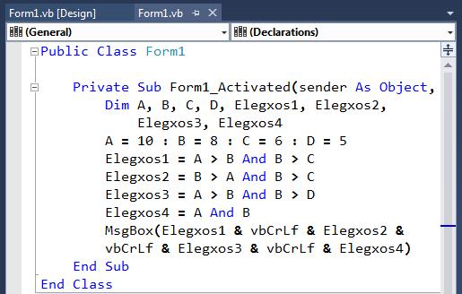 Elegxos2 = B > A And B > C Elegxos3 = A > B And B > D Elegxos4 = A And B (Κώδικας) Επιστρέφεται η τιμή False. Επιστρέφεται η τιμή True. Επιστρέφεται η τιμή 8 (σύγκριση bit προς bit).