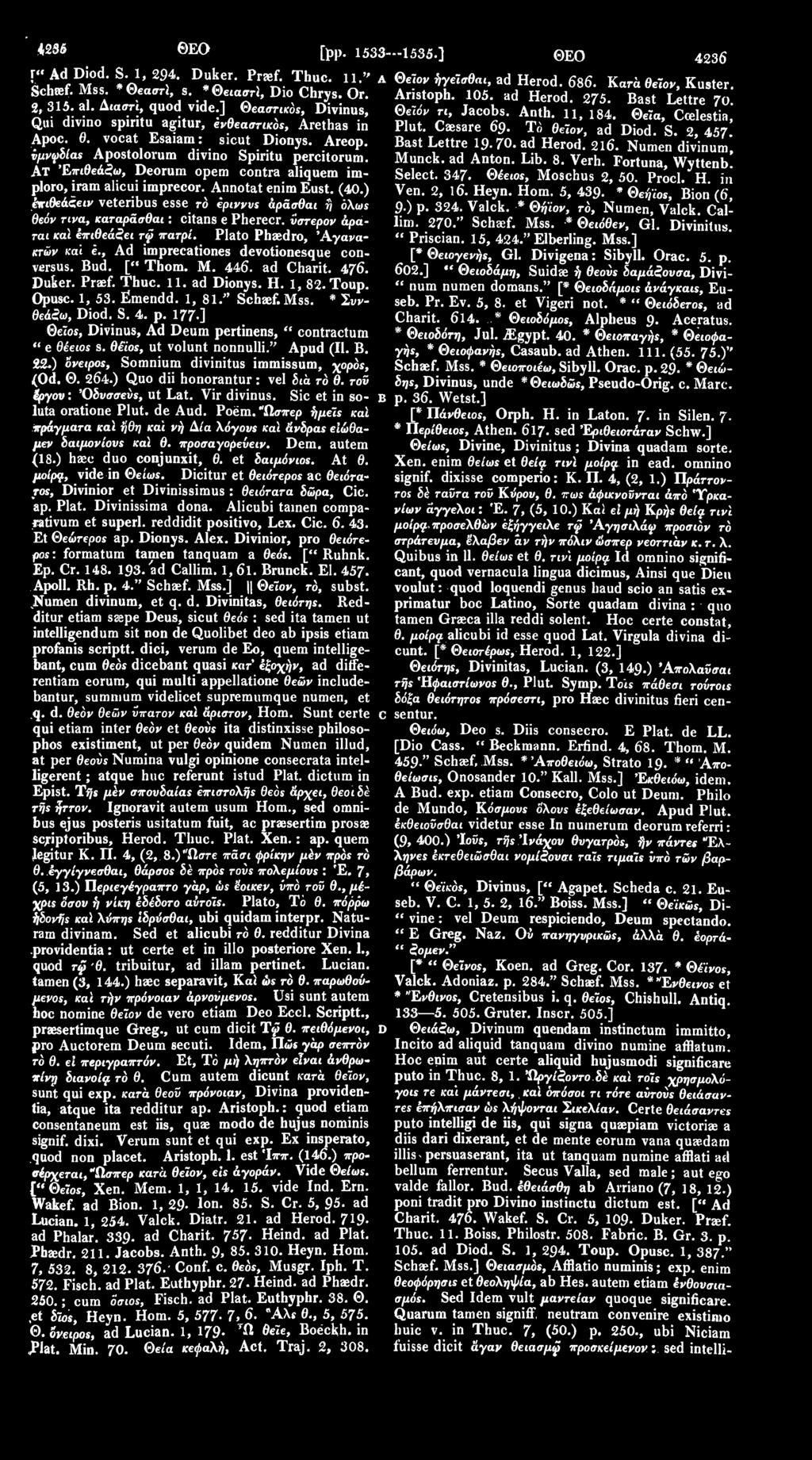 Ατ Έπ-ιθεάδω, Deorum opem contra aliquem imploro, iram alicui imprecor. Annotat enim Eust. (40.) έπιθεάαειν veteribus esse τό epivvvs άράσθαι ή όλως θεόν τινα, καταράσθαι: citans e Pherecr.