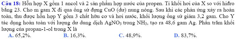 Giải: M X = 46 => X chứa CH 3 OH (x mol) và Propan-1-ol (y mol); Propan-2-ol (z mol).