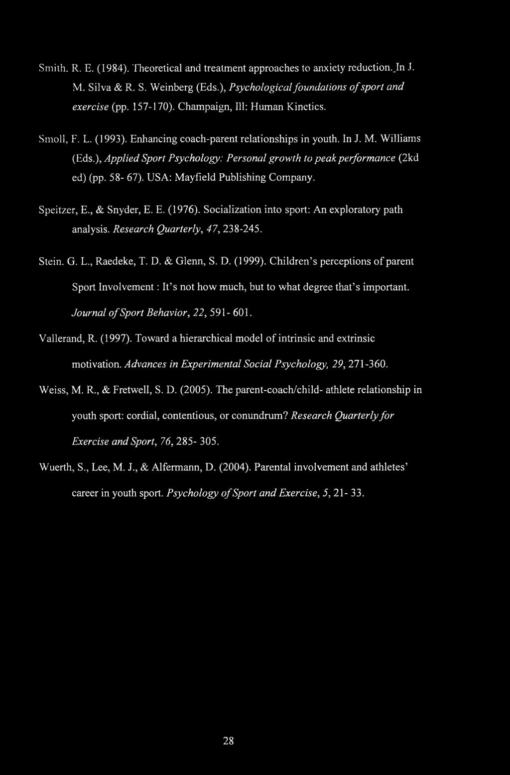 Smith. R. E. (1984). Theoretical and treatment approaches to anxiety reduction.jn J. M. Silva & R. S. Weinberg (Eds.), Psychological foundations of sport and exercise (pp. 157-170).