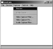 Στο LiveCam, ανοίξτε το μενού Options. Επιλέξτε Preview. Η επιλογή αυτή σας επιτρέπει να δείτε την εικόνα. Στο ίδιο μενού, οι προτιμήσεις Video Capture Filter... και Video Capture Pin.