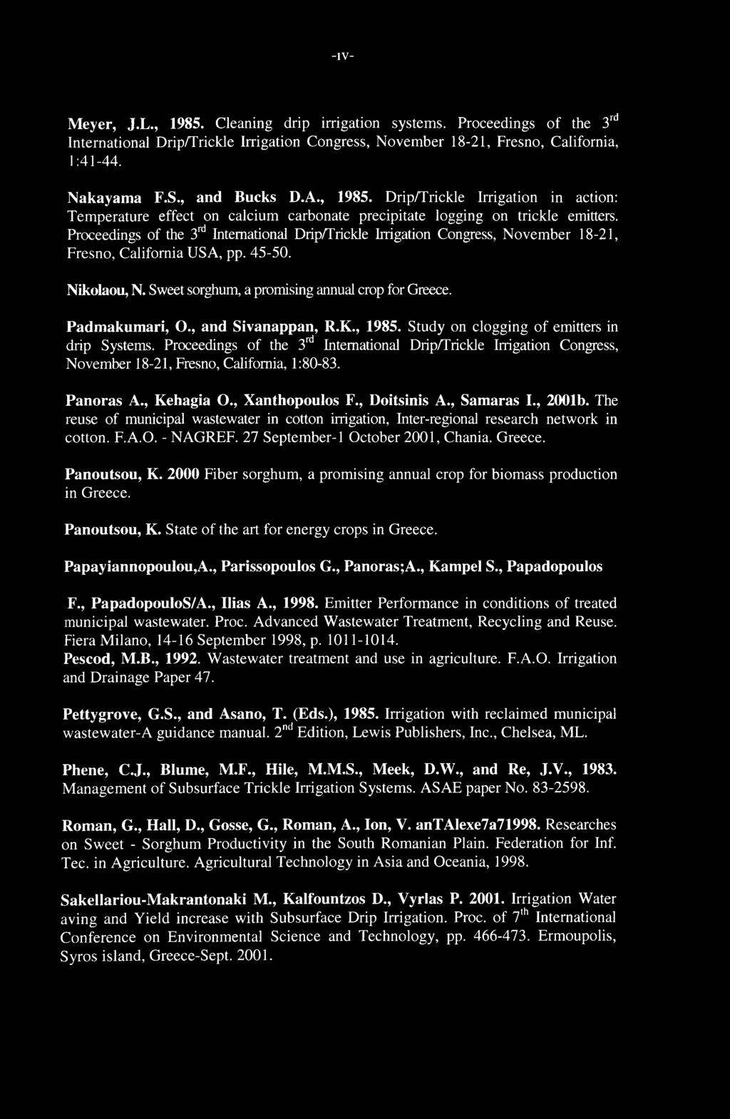 Proceedings of the 3rd International Drip/Trickle Irrigation Congress, November 18-21, Fresno, California USA, pp. 45-50. Nikolaou, N. Sweet sorghum, a promising annual crop for Greece.