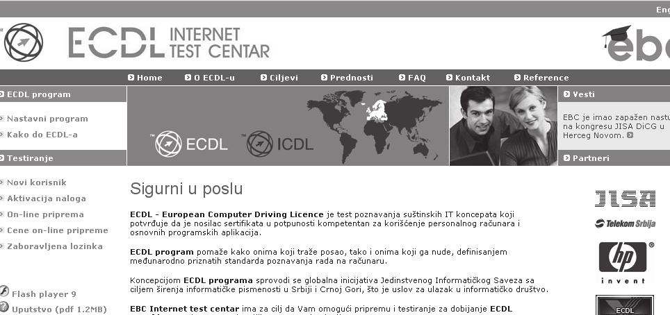 1. ECDL Standard Core Index (svih 7 modula) 2. ECDL Start Index (4 modula po izboru) Naš test centar omogu ava automatsko testiranje primenom najnovije Internet tehnologije.