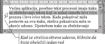 Aplikativni softver 40 Obrada teksta Word W5 OBELEŽAVANJE (SELEKTOVANJE) DELOVA TEKSTA Obeležavanje (dela) teksta je predradnja za mnoge složenije postupke.