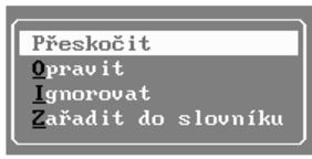 47 Spell602 v činnosti Přeskočit - neznáme slovo preskočí, ale ak naň narazí pri ďalšej kontrole, bude ho opäť považovať za neznáme a pýtať si povel.