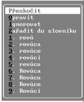 ) Ignorovat - neznáme slovo sa preskočí rovnako ako pri prvej voľbe, no pri každom ďalšom výskyte sa bude ignorovať.