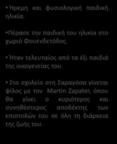 ΠΑΙΔΙΚΑ ΧΡΟΝΙΑ ΓΚΟΓΙΑ Ήρεμη και φυσιολογική παιδική ηλικία. Πέρασε την παιδική του ηλικία στο χωριό Φουενδετόδος.