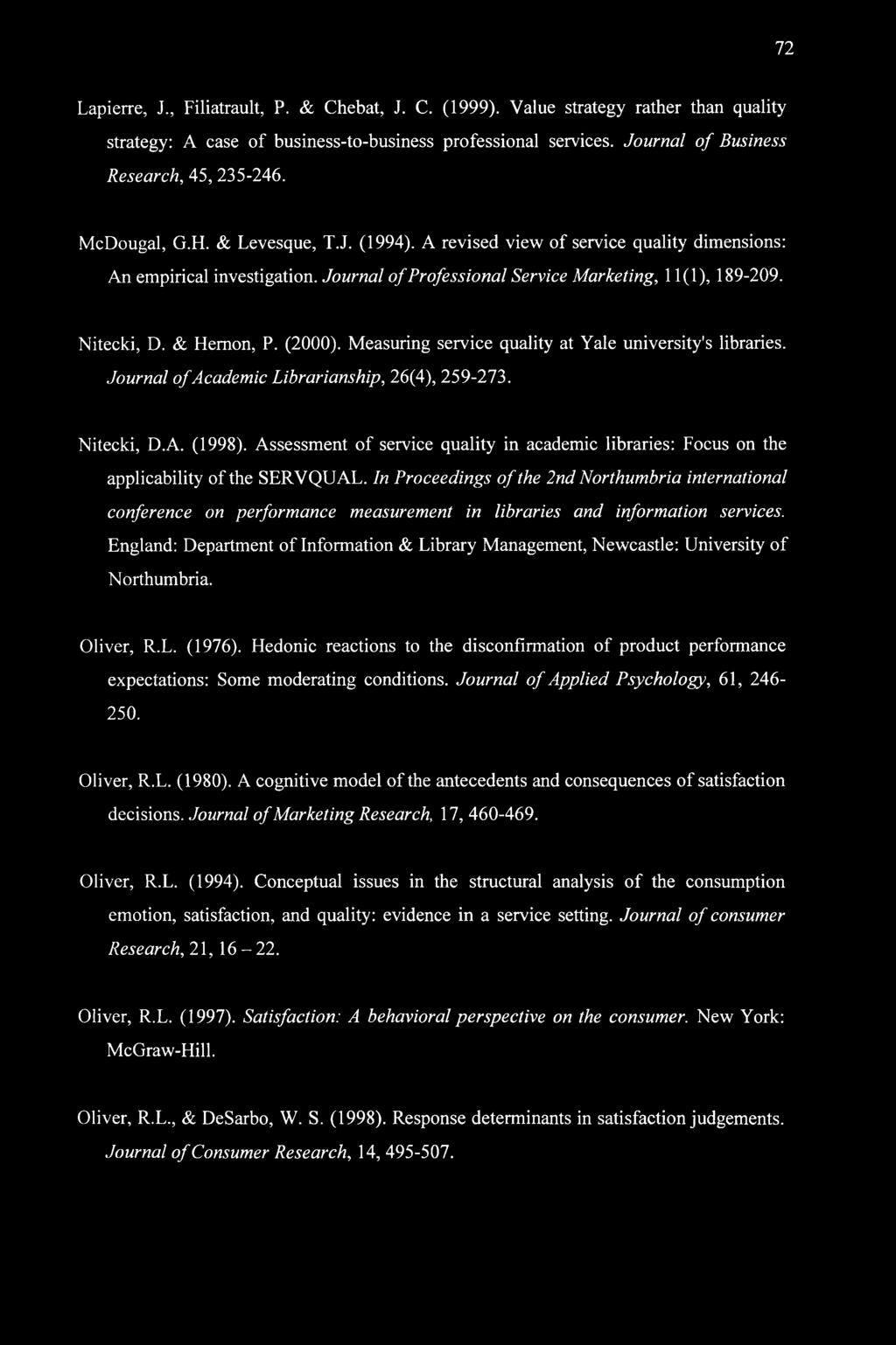 (2000). Measuring service quality at Yale university's libraries. Journal of Academic Librarianship, 26(4), 259-273. Nitecki, D.A. (1998).