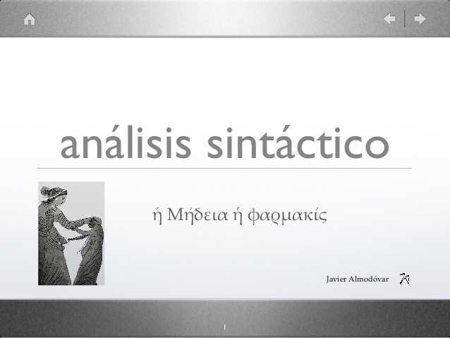 Vamos a trabajar con la sintaxis. Se trata de que volvamos al texto griego y oración a oración analicemos la función que desempeña cada sintagma.