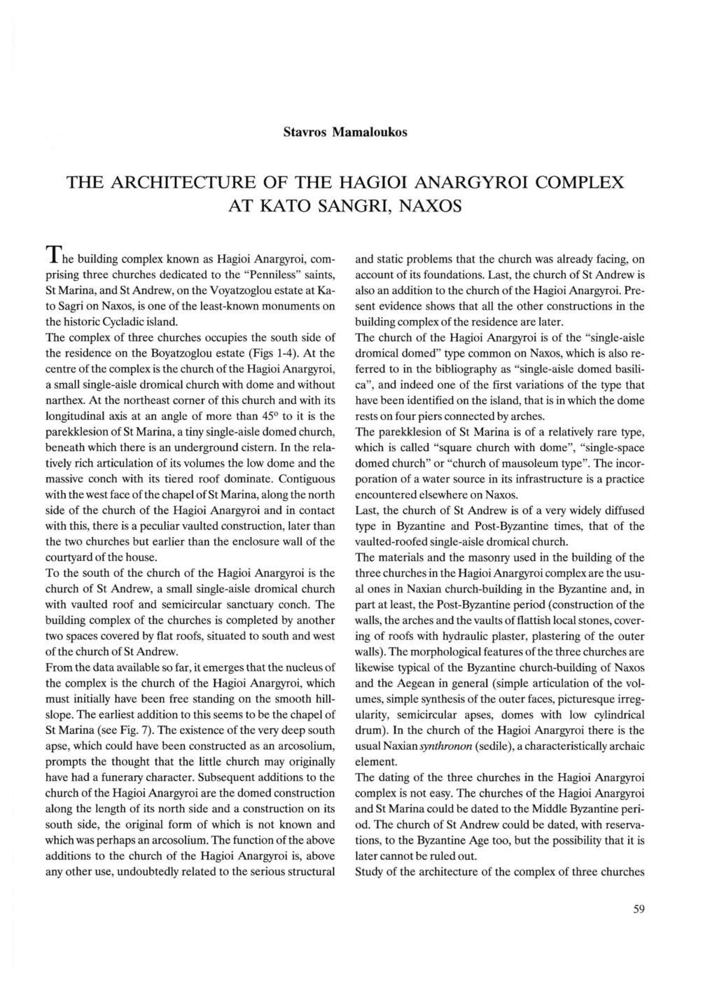 Stavros Marnalo u ko s THE ARCHITECTURE OF THE HAGIOI ANARGYROI COMPLEX AT KATO SANGRI, NAXOS JL he building complex known as Hagioi Anargyroi, comprising three churches dedicated to the "Penniless"