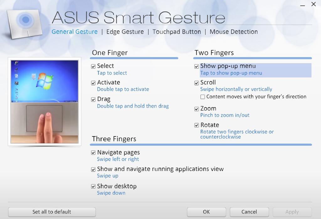 ASUS Smart Gesture Για να ξεκινήσει το ASUS Smart Gesture: 1. Εκκινήστε την εφαρμογή Επιφάνεια εργασίας. 2.
