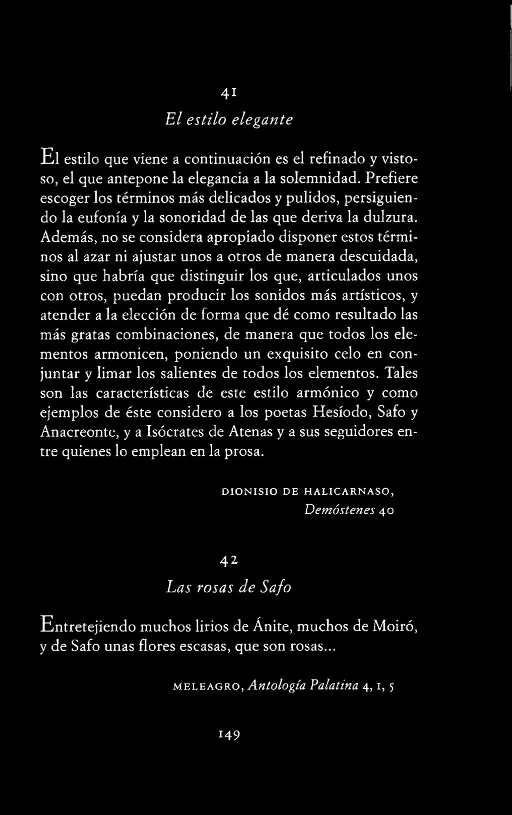 exquisito celo en conjuntar y limar los salientes de todos los elementos.