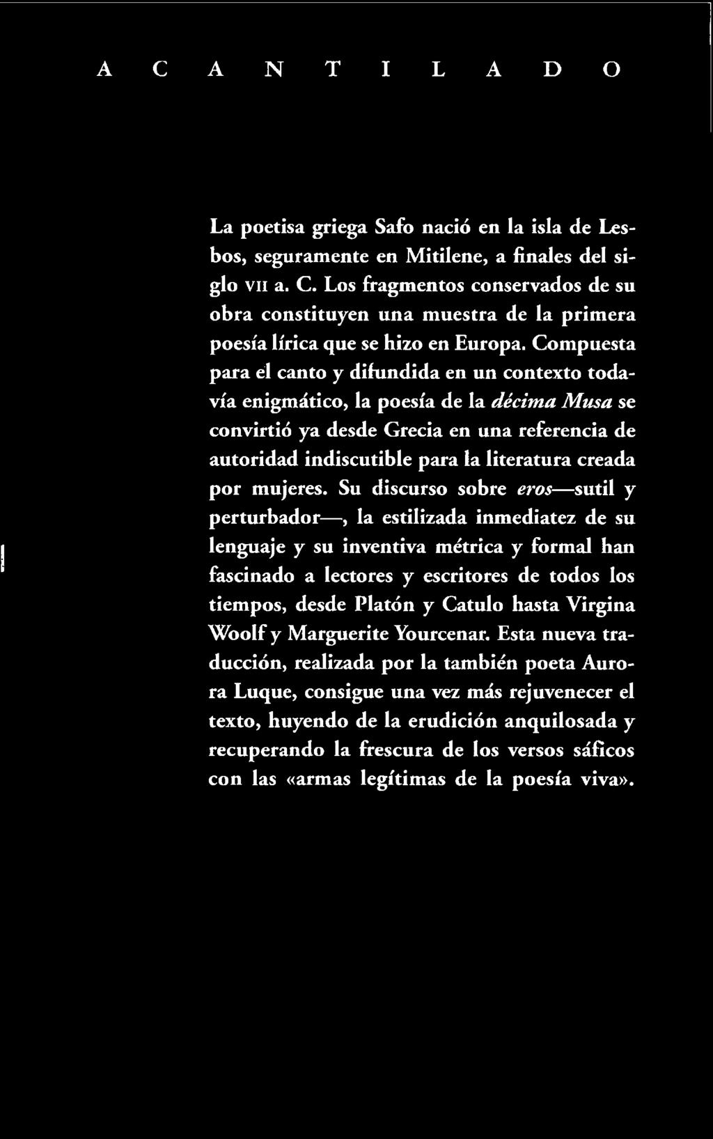 todos los tiempos, desde Platón y Catulo hasta Virgina Woolf y Marguerite Yourcenar.
