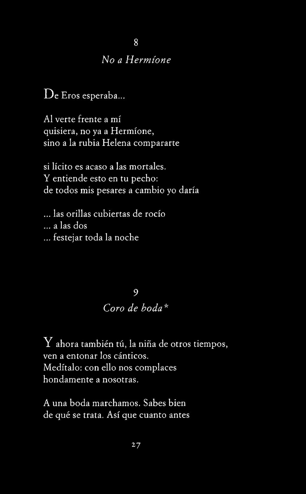 .. las orillas cubiertas de rocío... a las dos.