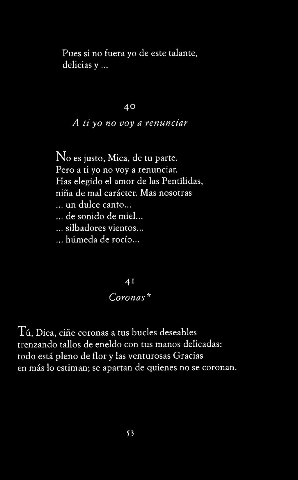 .. un dulce canto...... de sonido de miel...... silbadores vientos...... húmeda de rocío.