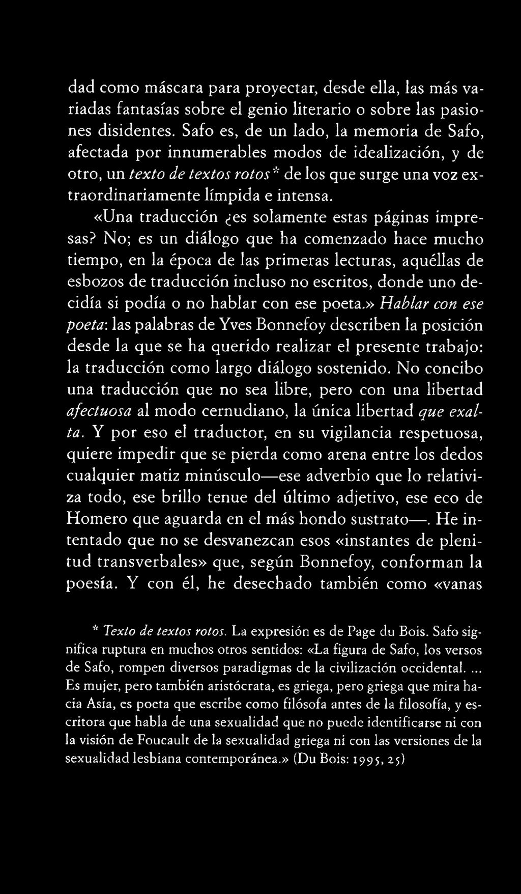» Hablar con ese poeta: las palabras de Yves Bonnefoy describen la posición desde la que se ha querido realizar el presente trabajo: la traducción como largo diálogo sostenido.